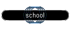 school
